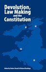 Devolution, Law Making and the Constitution - Robert Hazell ; Richard Rawlings - 9781845400996
