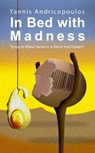 In Bed with Madness - Yannis Androcopoulos - 9781845401290