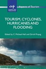 Tourism, Cyclones, Hurricanes and Flooding - C. Michael Hall ; Girish Prayag - 9781845419462