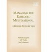 Managing the Embedded Multinational - Mats Forsgren ; Ulf Holm ; Jan Johanson - 9781845426156