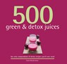 500 Green & Detox Juices - BECKERMAN,  Carol - 9781845436261