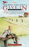 Ten Boys Who Didn't Give in - Irene Howat - 9781845500351