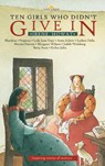 Ten Girls Who Didn't Give in - Irene Howat - 9781845500368