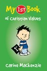 My First Book of Christian Values - Carine MacKenzie - 9781845502621