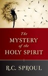 The Mystery of the Holy Spirit - R. C. Sproul - 9781845504816