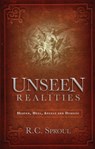 Unseen Realities: Heaven, Hell, Angels and Demons - R. C. Sproul - 9781845506827