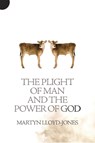 The Plight of Man And the Power of God - Martyn Lloyd-Jones - 9781845507367