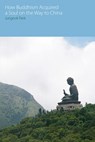 How Buddhism Acquired a Soul on the Way to China - Jungnok Park - 9781845539979