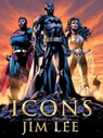 Icons: The DC Comics and Wildstorm Art of Jim Lee - Jim Lee ; Bill Baker - 9781845765194