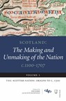 Scotland: The Making and Unmaking of the Nation c.1100-1707 - Bob (CUF Lecturer Harris ; Alan R. (Senior Lecturer in History MacDonald - 9781845860042