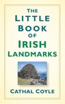 The Little Book of Irish Landmarks - Cathal Coyle - 9781845882266