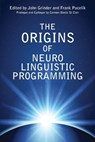 The Origins Of Neuro Linguistic Programming - John Grinder - 9781845908584