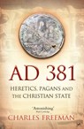 AD 381 - Charles Freeman - 9781845950071