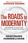 The Roads to Modernity - Gertrude Himmelfarb - 9781845951412