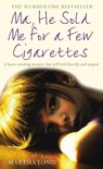 Ma, He Sold Me for a Few Cigarettes - Martha Long - 9781845963132