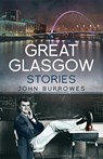 Great Glasgow Stories - John Burrowes - 9781845966782