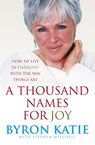 A Thousand Names For Joy - Byron Katie ; Stephen Mitchell - 9781846040665