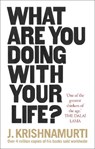 What Are You Doing With Your Life? - J. Krishnamurti - 9781846045851