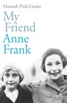 My Friend Anne Frank - Hannah Pick-Goslar - 9781846047442