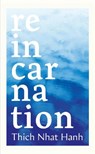 Reincarnation - Thich Nhat Hanh - 9781846048982