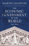 The Economic Government of the World - Martin Daunton - 9781846141713