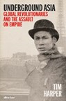 Underground Asia - Tim Harper - 9781846145636