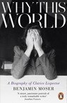 Why This World - Benjamin Moser - 9781846147814