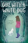 Girl with a White Dog - Anne Booth - 9781846471810
