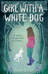Girl with a White Dog - Anne Booth - 9781846471810