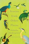 Stories from Other Places - SHAKESPEARE,  Nicholas - 9781846559747