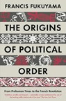 The Origins of Political Order - Francis Fukuyama - 9781846682575