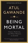 Being Mortal - Atul Gawande - 9781846685828