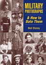 Military Photographs and How to Date Them - Neil R. Storey - 9781846741524
