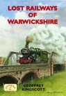 Lost Railways of Warwickshire - KINGSCOTT,  Geoffrey - 9781846741746