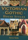 Victorian Gothic House Styles - Trevor Yorke - 9781846743047