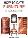 HOW TO DATE FURNITURE - Trevor Yorke - 9781846743764