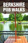 Berkshire Pub Walks - Alex Milne-White - 9781846743894