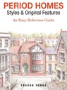 Period Homes - Styles & Original Features - Trevor Yorke - 9781846744020