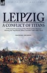 Leipzig--A Conflict of Titans - Frederic Shoberl - 9781846775352
