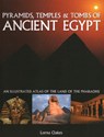 Pyramids, Temples & Tombs of Ancient Egypt - Lorna Oakes - 9781846810886