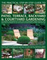 Practical Step-by-step Guide to Patio, Terrace, Backyard & Courtyard Gardening - Joan Clifton - 9781846813665