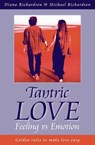 Tantric Love: Feeling vs Emotion – Golden Rules To Make Love Easy - Diana Richardson ; Michael Richardson - 9781846942839