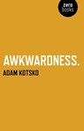 Awkwardness – An Essay - Adam Kotsko - 9781846943911