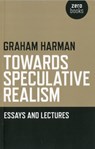 Towards Speculative Realism: Essays and Lectures - Graham Harman - 9781846943942