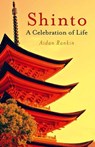 Shinto: A Celebration of Life - Aidan Rankin - 9781846947384