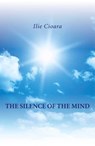 The Silence of the Mind - Ilie Cioara - 9781846948305
