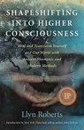 Shapeshifting into Higher Consciousness - Llyn Roberts - 9781846948442