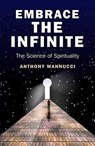 Embrace the Infinite - Anthony Mannucci - 9781846948749