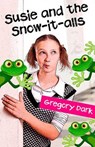 Susie and the Snow-it-alls - Gregory Dark - 9781846948824