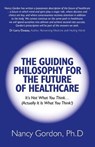Guiding Philosophy for the Future of Healthcare - Nancy Gordon - 9781846949111